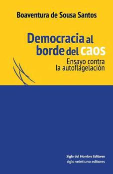 Paperback Democracia al borde del caos: Ensayo contra la autoflagelación [Spanish] Book