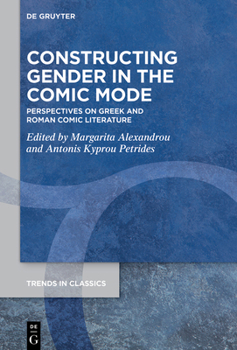 Hardcover Constructing Gender in the Comic Mode: Perspectives on Greek and Roman Comic Literature Book