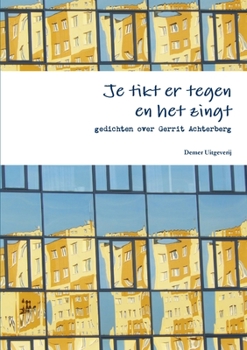 Paperback Je tikt er tegen en het zingt, gedichten over Gerrit Achterberg [Dutch] Book