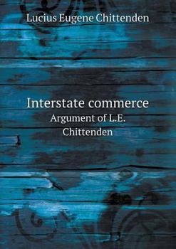 Paperback Interstate commerce Argument of L.E. Chittenden Book