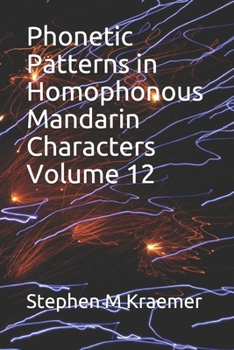 Paperback Phonetic Patterns in Homophonous Mandarin Characters Volume 12 Book