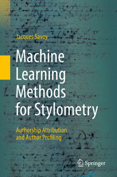 Hardcover Machine Learning Methods for Stylometry: Authorship Attribution and Author Profiling Book