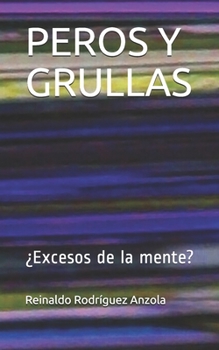Paperback Peros Y Grullas: ¿Excesos de la mente? [Spanish] Book