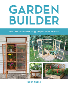 Paperback Garden Builder: Plans and Instructions for 35 Projects You Can Make Book