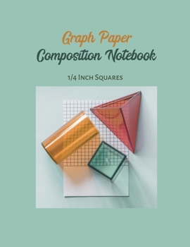 Graph Paper Composition Notebook 1/4 Inch Squares: Grid Paper Notebook (Large Blank Quad Ruled Paper – 8.5 x 11, 100 Pages)