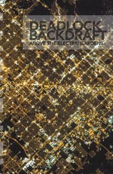 Paperback Deadlock Backdraft: Above the Electric Gardens Book