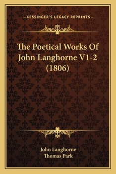 Paperback The Poetical Works Of John Langhorne V1-2 (1806) Book