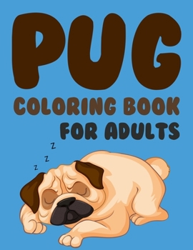 Paperback Pug Coloring Book For Adults: Pug Coloring Book