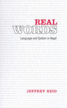 Hardcover Real Words: Language and System in Hegel Book