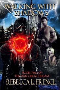 Walking With Shadows - Book #2 of the Star Circle Trilogy