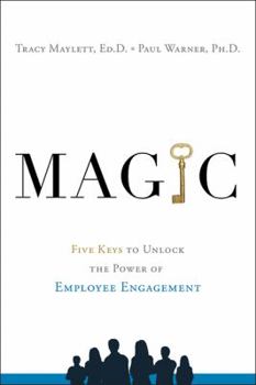 Hardcover Magic: Five Keys to Unlock the Power of Employee Engagement Book