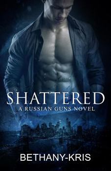 Paperback Shattered: A Russian Guns Novel Book