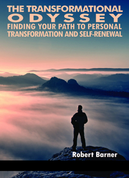 Hardcover The Transformational Odyssey: Finding Your Path to Personal Transformation and Self-Renewal Book