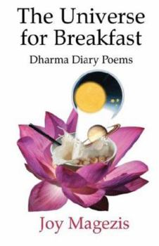 Paperback The Universe for Breakfast: Dharma Diary Poems Book
