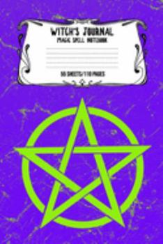 Witch's Journal Magic Spell Notebook 55 Sheets/110 Pages: Witchcraft Logbook Notebook Keep Track Of Your Ritual Spells Perfect Gift For Wicca Casters, Magic Casters, Halloween Spell Book Summoners