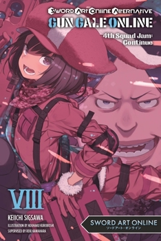 Sword Art Online Alternative Gun Gale Online, Vol. 8 (light novel): 4th Squad Jam: Continue - Book #8 of the Sword Art Online Alternative Gun Gale Online Light Novel