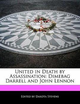 Paperback United in Death by Assassination: Dimebag Darrell and John Lennon Book