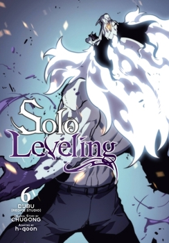 Solo Leveling, Vol. 6 - Book #6 of the Solo Leveling Manhwa (  )