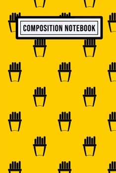 Paperback Fries Wide Ruled Composition Notebook: Fries Blank College Ruled Composition Notebook - 110 Pages - Pocket Size 6x9 Book