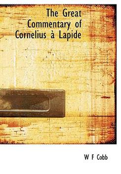 The Great Commentary of Cornelius ? Lapide