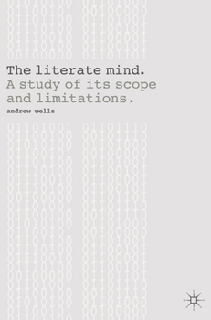 Paperback The Literate Mind: A Study of Its Scope and Limitations Book
