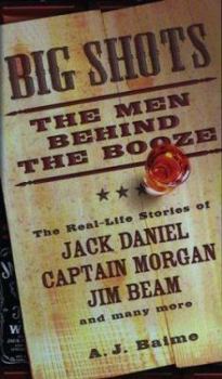 Paperback Big Shots: The Men Behind the Booze Book