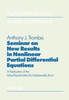 Paperback Seminar on New Results in Nonlinear Partial Differential Equations: A Publication of the Max-Planck-Institut Für Mathematik, Bonn Book