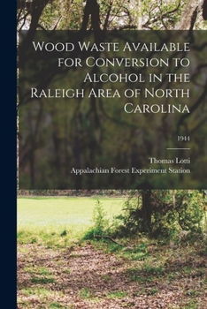 Paperback Wood Waste Available for Conversion to Alcohol in the Raleigh Area of North Carolina; 1944 Book