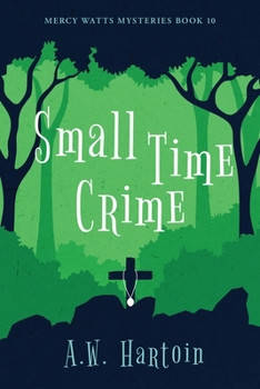 Small Time Crime : Mercy Watts Mysteries 10 - Book #10 of the Mercy Watts Mysteries