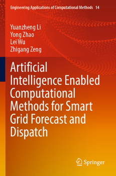 Paperback Artificial Intelligence Enabled Computational Methods for Smart Grid Forecast and Dispatch Book