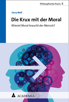 Paperback Die Krux Mit Der Moral: Wieviel Moral Braucht Der Mensch? [German] Book
