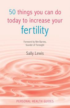 Paperback 50 Things You Can Do Today to Increase Your Fertility Book