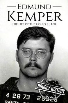 Paperback Edmund Kemper: The Life of the Co-Ed Killer Book