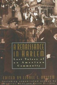A Renaissance in Harlem: Lost Essays of the WPA, by Ralph Ellison, Dorothy West, and Other Voices of a Generation