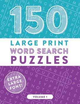 Paperback 150 Large Print Word Search Puzzles: Easy-to-Read Word Games to Exercise Your Brain (Volume 1) [Large Print] Book