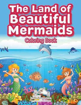 Paperback The Land of Beautiful Mermaids Coloring Book