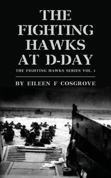 Paperback The Fighting Hawks at D-Day: The Fighting Hawks Series Vol. 1 Book