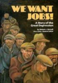Hardcover We Want Jobs!: A Story of the Great Depression Book