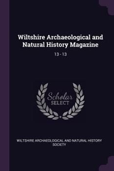 Paperback Wiltshire Archaeological and Natural History Magazine: 13 - 13 Book