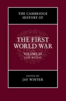 The Cambridge History of the First World War, Volume 1: Global War - Book  of the Cambridge History of the First World War
