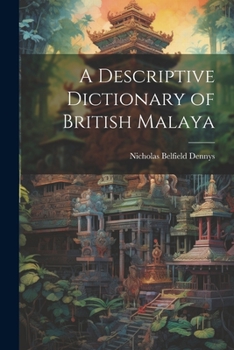 Paperback A Descriptive Dictionary of British Malaya Book
