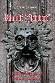 Paperback Rannulf 'Flambard': The true story of his eventful career in Norman England Book