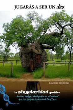 Paperback Jugarás a ser un dios: La Singulariad genética [Spanish] Book