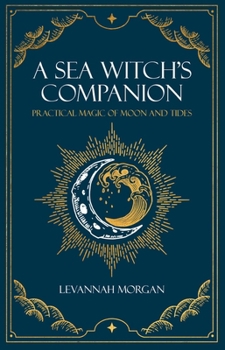Paperback Sea Witch's Companion: Practical Magic of Moon and Tides Book