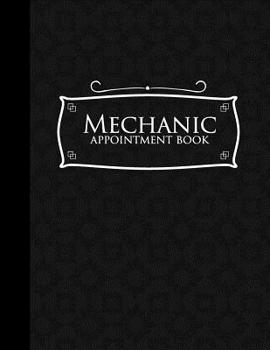 Paperback Mechanic Appointment Book: 2 Columns Appointment Log, Appointment Scheduling Template, Hourly Appointment Book, Black Cover Book