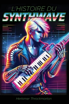 Paperback L'Histoire du Synthwave [French] Book