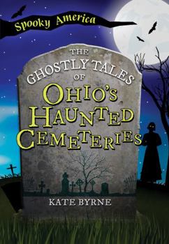 Paperback The Ghostly Tales of Ohio's Haunted Cemeteries Book
