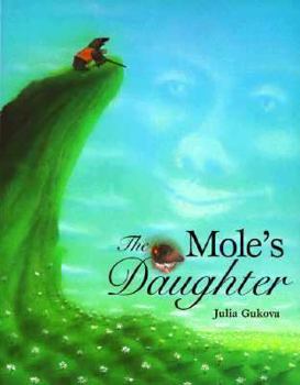 Paperback The Mole's Daughter: An Adaptation of a Korean Folktale Book