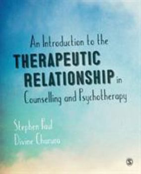 Paperback An Introduction to the Therapeutic Relationship in Counselling and Psychotherapy Book