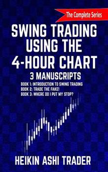 Paperback Swing Trading Using the 4-Hour Chart, 1-3: 3 Manuscripts Book